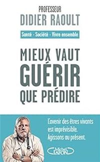 Couverture du livre Mieux vaut guérir que prédire - Didier Raoult