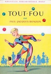 Paul Jacques Bonzon - Tout Fou