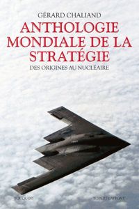 Couverture du livre Anthologie mondiale de la stratégie. Des origines au nucléaire - Gerard Chaliand