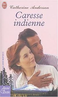 Catherine Anderson - Caresse indienne