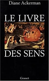 Diane Ackerman - Le livre des sens