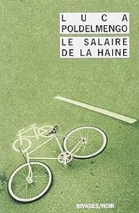 Luca Poldelmengo - Le salaire de la haine