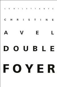 Couverture du livre Double foyer - Christine Avel