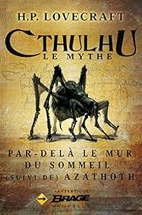 Couverture du livre Cthulhu, Le Mythe  - Howard Phillips Lovecraft