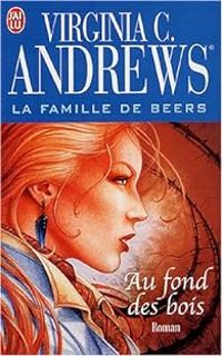 Couverture du livre Au fond des bois - Virginia C Andrews