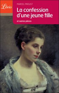 Couverture du livre La Confession d'une jeune fille et autres textes - Marcel Proust