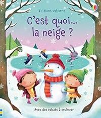 Couverture du livre C'est quoi... la neige ? - Katie Daynes