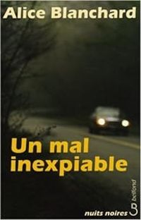 Alice Blanchard - Un mal inexpiable