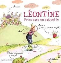 Severine Vidal - Léontine : Princesse en salopette