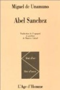 Miguel De Unamuno - Abel Sanchez