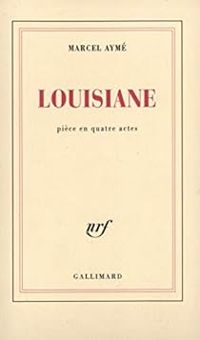 Couverture du livre Louisiane - Marcel Ayme