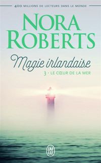 Couverture du livre Le coeur de la mer - Nora Roberts