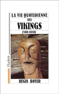 Regis Boyer - La Vie Quotidienne Des Vikings 1050