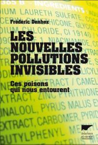 Couverture du livre Les nouvelles pollutions invisibles - Frederic Denhez