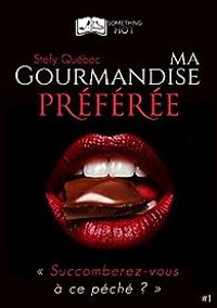 Stefy Quebec - Ma gourmandise préférée