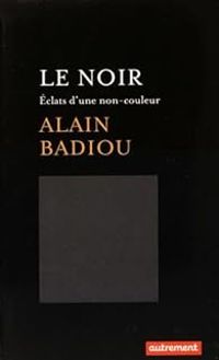 Couverture du livre Le noir - Alain Badiou