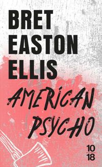 Bret Easton Ellis - American Psycho