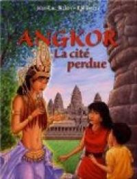 Couverture du livre Angkor : La cité perdue - Jean Luc Bizien - Phemere 