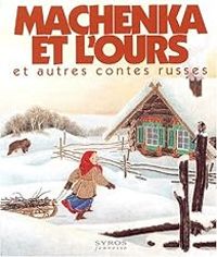 Couverture du livre Machenka et l'ours et autres contes russes - Claude Clement - Helene Muller