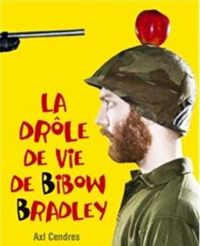 Axl Cendres - La drôle de vie de Bibow Bradley