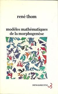 Rene Thom - Modèles mathématiques de la morphogénèse