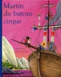 Couverture du livre Martin du bateau-cirque - Alain Serres - Judith Gueyfier