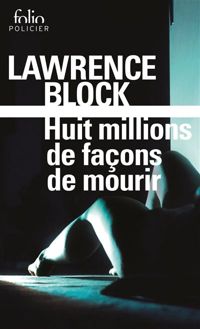 Couverture du livre Huit millions de façons de mourir - Lawrence Block