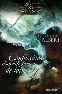 Couverture du livre Confessions d'un elfe fumeur de lotus - Raphal Albert