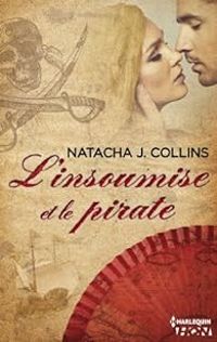 Natacha J Collins - L'insoumise et le pirate