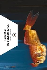 Couverture du livre L'angoisse du poisson rouge - Melissa Verreault