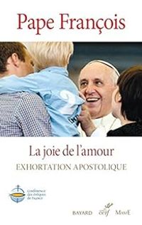 Couverture du livre Exhortation apostolique : La Joie de l'Amour - Pape Francois