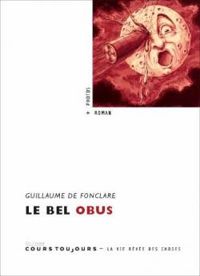 Guillaume De Fonclare - Le bel obus