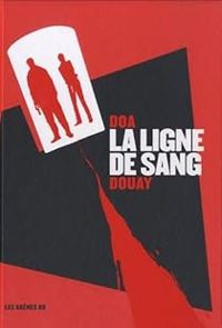 Couverture du livre La ligne de sang  - Doa  - Stephane Douay