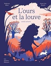 Fabienne Muet - Anne Lise Boutin - L'ours et la louve