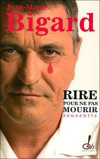 Couverture du livre Rire pour ne pas mourir - Lionel Duroy - Jean Marie Bigard