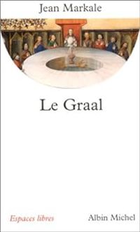 Couverture du livre Le Graal - Jean Markale