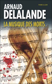 Arnaud Delalande - La Musique des morts