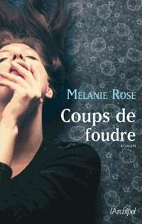 Melanie Rose - Coups de foudre