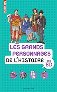 Couverture du livre Les grands personnages de l'Histoire en BD - Dimitri Casali - Beatrice Veillon - Antoine Auger