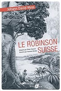 Couverture du livre Le Robinson Suisse - Peter Stamm - Hannes Binder