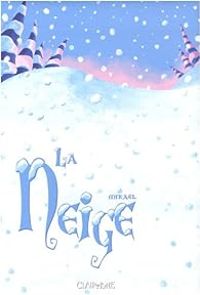 Couverture du livre La neige - Mikal 