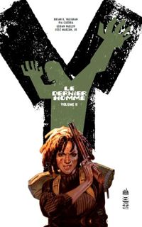 Couverture du livre Y Le Dernier Homme - Brian K Vaughan - Pia Guerra - Jose Marzan Jr