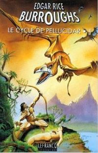 Edgar Rice Burroughs - Le cycle de Pellucidar