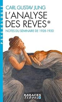 Carl Gustav Jung - L'analyse des rêves