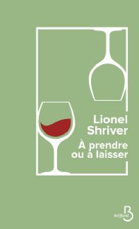 Couverture du livre À prendre ou à laisser - Lionel Shriver