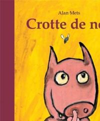 Couverture du livre Crotte de nez - Alan Mets