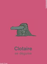 Janik Coat - Clotaire se déguise