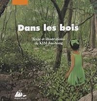 Couverture du livre Dans les bois - Jae Hong Kim