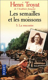 Couverture du livre SEMAILLES ET LES MOISSONS T5 - Henri Troyat