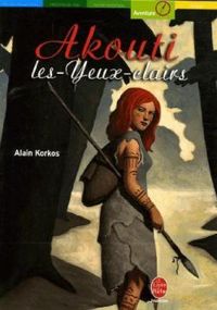 Alain Korkos - Akouti les-yeux-clairs